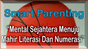 Mental Sejahtera Menuju Mahir Literasi & Numerasi